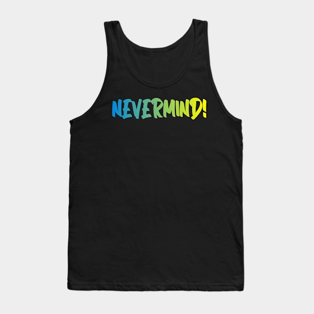 nevermind Tank Top by gustavoscameli